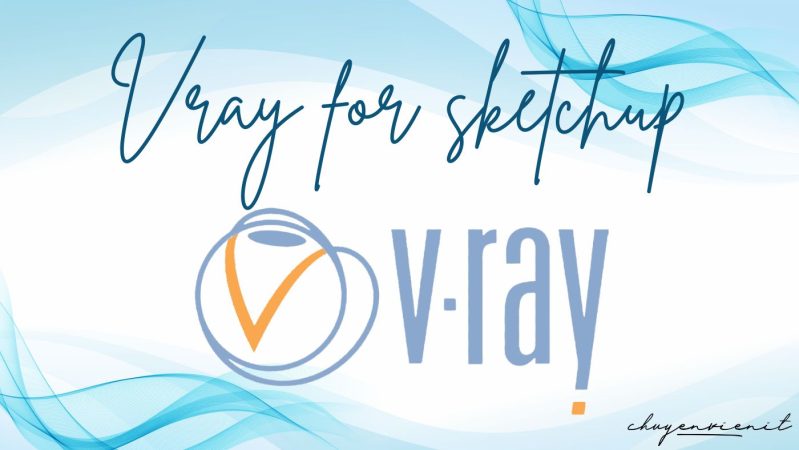 Phần mềm Vray for sketchup