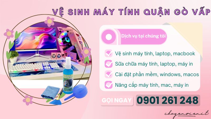 Vệ Sinh Máy Tính Quận Gò Vấp