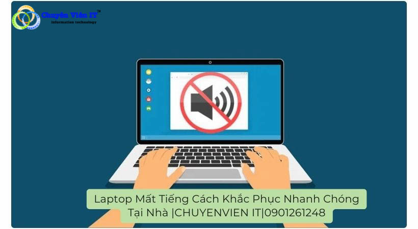 Laptop mất tiếng cách khắc phục nhanh chóng tại nhà 